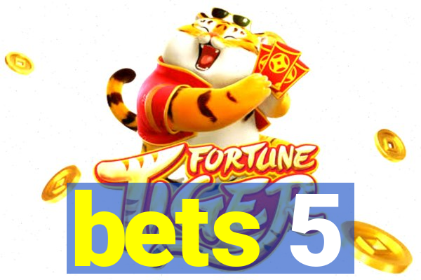 bets 5